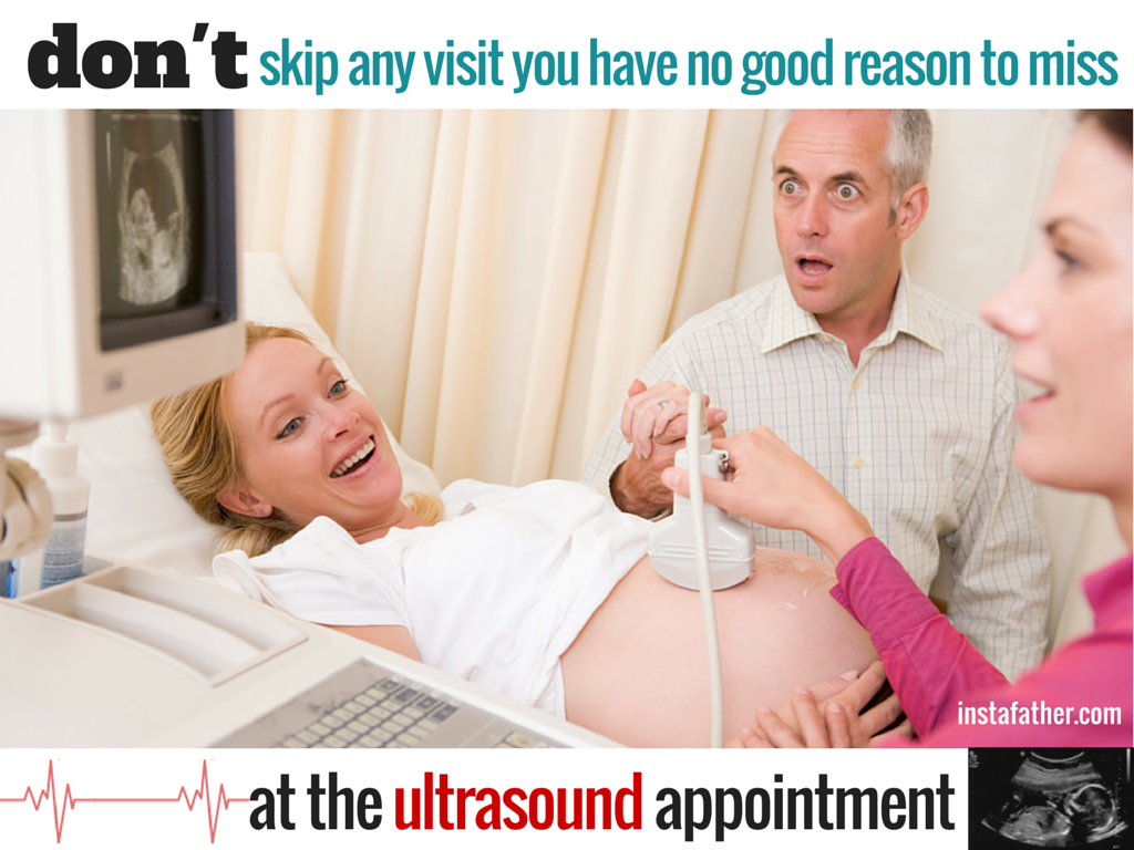 Ultrasound Don't: Skip any visit you have no good reason to miss