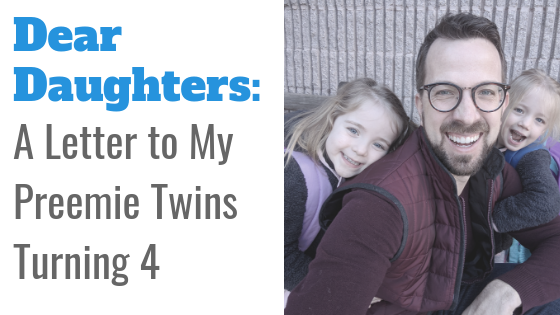 Dear daughters: A letter to my preemie twins turning 4