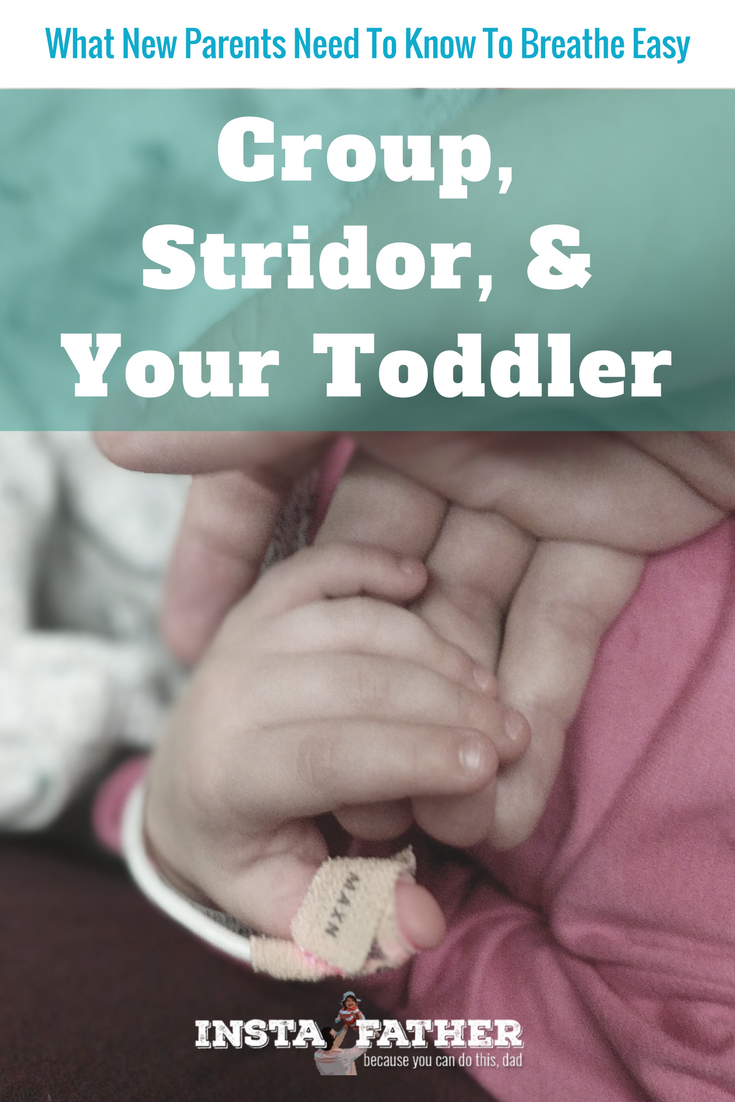What's that weird cough your kid has? What is stridor? Why does everyone keep saying croup? Am I cool? I can't help you on the last one, but I've got answers lined up for croup and stridor after our toddler got it this week. | instafather.com